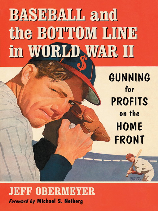 Title details for Baseball and the Bottom Line in World War II by Jeff Obermeyer - Available